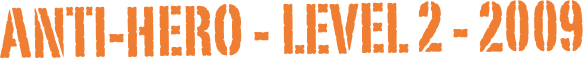 Anti-Hero - Level 2 - 2009